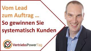 Vom Lead zum Auftrag - Systematisch Kunden gewinnen