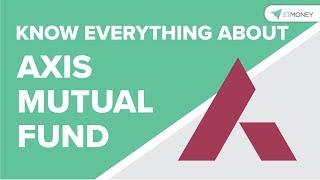 AXIS Mutual Funds Review | Everything you need to know- Company, Management Team, Top Funds