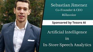 Artificial Intelligence in In-Store Speech Analytics with Sebastian Jimenez of Rillavoice