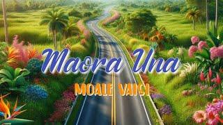 Moale Vaisi - Maora Una