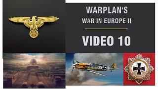 Warplan's War in Europe:  Video 10