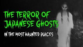 TRUE STORY - The Horror of Japanese Ghosts in the Most Haunted Places According to Many Testimonies