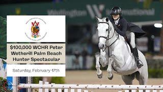 Watch the $100,000 WCHR/USHJA Peter Wetherill Palm Beach Hunter Spectacular