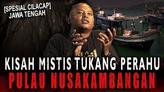 NIAT DIHATI NANTANG, PULAU NUSAKAMBANGAN TIBA2 HILANG ?! KISAH MISTIS TUKANG PERAHU CILACAP