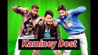 | Kaminey Dost | Funny Friends | kaminey friends |