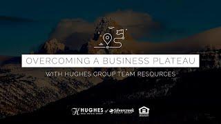 Overcoming a Business Plateau with Hughes Real Estate Group