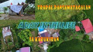 A Day in The Life sa Kabukiran | Trapal pansamatagalan