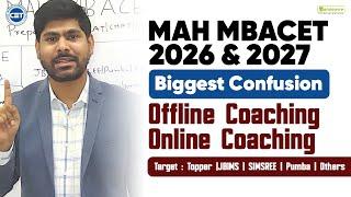 MAH MBACET 2026 - Biggest Confusion - How to Prepare? I Offline Coaching or Online Coaching? #mbacet