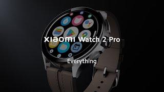 Everything about Xiaomi Watch 2 Pro