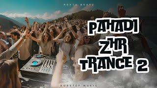 Pahadi Zhr Trance 2 | DUBSTEP MUSIC | Rexta Beatz