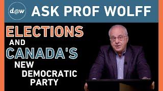 Ask Prof Wolff: Elections and Canada's New Democratic Party