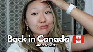 LIFE UPDATE BACK IN CANADA  (moving back to Calgary Alberta?)