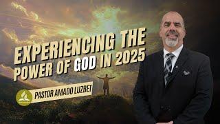 Experiencing the Power of God in 2025  | Worship Service