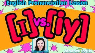 [ɪ] vs. [iy] Vowel Sounds | English Pronunciation Lesson