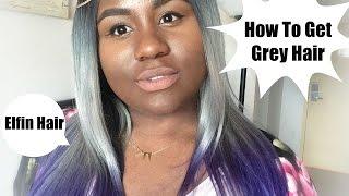 HOW TO GET GREY HAIR | Elfin Hair