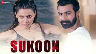 Sukoon - Official Music Video | Ashmit Patel, Mannara Chopra, Mohsin Khan | Kartikeya Tiwari