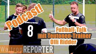 Fußball-Talk! Podcast mit Teutonen-Trainer Oliver Ridder