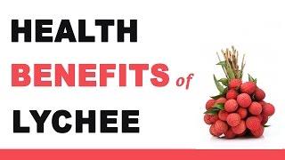 Health Benefits of Lychee Fruit