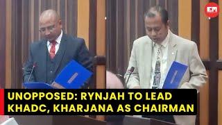 Unopposed: Rynjah to lead KHADC, Kharjana as Chairman