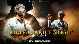 Soulful Arijit Singh Mashup | 2024 | SICKVED