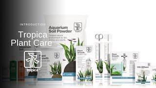 Introduction to the Tropica Plant Care Range