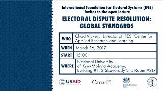 Open lecture "Electoral Dispute Resolution: Global Standards" by Chad Vickery