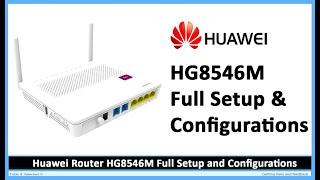 Huawei HG8546M Full Setup and Configurations For Asa Technology