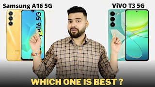 Samsung A16 5G vs Vivo T3 5G  - Full Comparison | Should I buy Samsung A16 ??