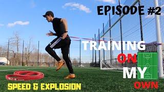 TRAINING ON MY OWN - #2 - IMPROVE YOUR SPEED & POWER -  RESISTANCE BANDS (12 Exercises)