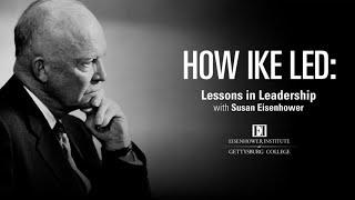 How Ike Led: Lessons in Leadership with Susan Eisenhower