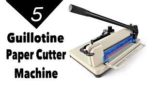 Best Guillotine Paper Cutter Machine Heavy Duty