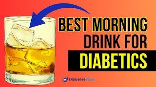 5 Best Morning Drinks For Diabetics