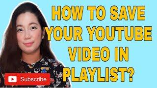 HOW TO SAVE YOUTUBE VIDEO IN PLAYLIST? | for biginners