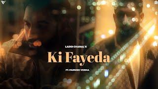 Ki Fayeda (Official Video) | Parmish Verma | Laddi Chahal