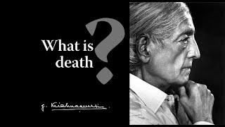 What is death? | Krishnamurti