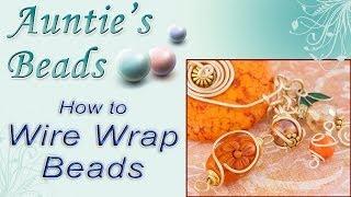 How to Wire Wrap Beads - Working with Wire: Episode 3