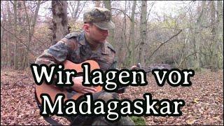 German soldier sings: Wir lagen vor Madagaskar