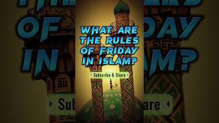 Rules of Friday in Islam #islam #friday #jummamubarak #islamicvideos #viral #ytshorts