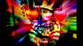 Tanz den Fox  -  DJ  Frank