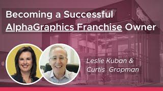 How Curtis Became a Successful AlphaGraphics Franchise Owner