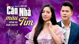 Căn Nhà Màu Tím - Hoàng Hải, Mạnh Nguyên | Tuyệt Đỉnh Trữ Tình Song Ca Cực Hay Triệu Khán Giả Say Mê