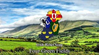 Four Green Fields - Irish Rebel Song (Lyrics)