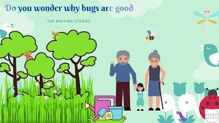 DO YOU WONDER WHY BUGS ARE GOOD?!   | Bedtime story Series