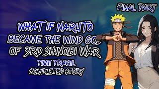 What If Naruto Went Back to Third Shinobi War? | Final Part