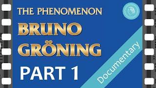 The PHENOMENON BRUNO GROENING – documentary film – PART 1