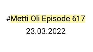 Metti Oli today episode 617 23.03.2022 #minivlog #trending