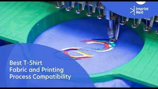 Best T-Shirt Fabric and Printing Process Compatibility