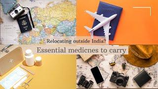 My First Aid Kit with me |Flying abroad| Indian medicines | Know before you relocate | Packing Hacks
