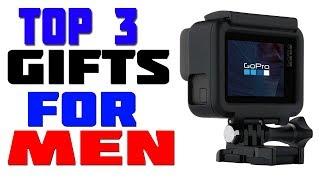 Top 3 Best Gifts For Men 2019