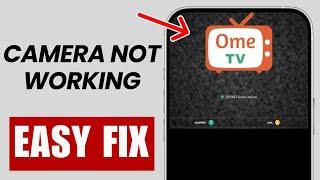 Fix Ome TV App Camera Not Working on iPhone! [SOLVED]